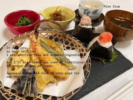 Let's make rice balls! Let's make tempura! Matcha (tea ceremony) Japanese sweets (vegan acceptable)